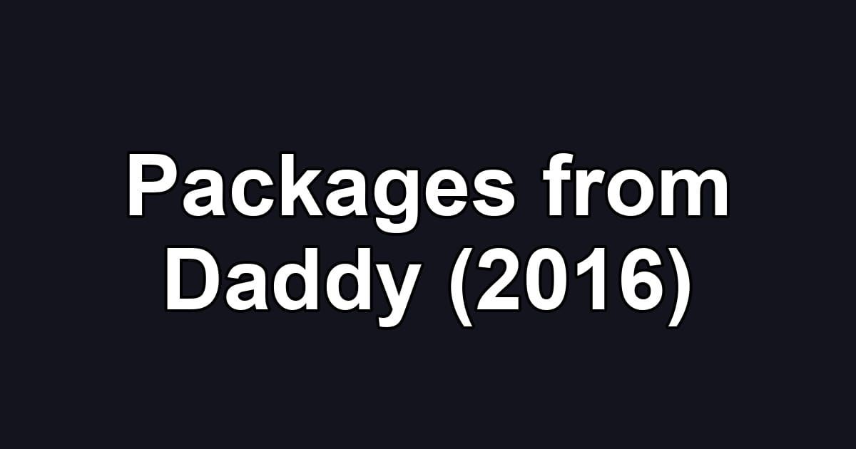 Packages from Daddy (2016)