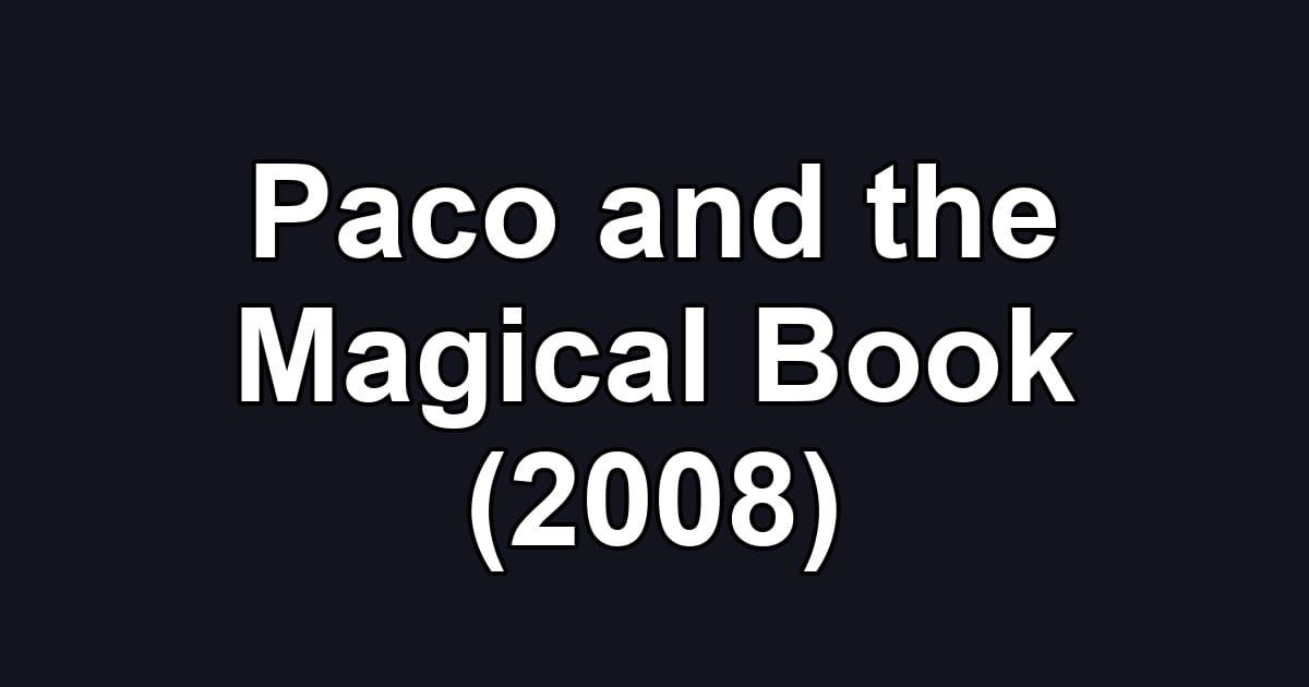 Paco and the Magical Book (2008)