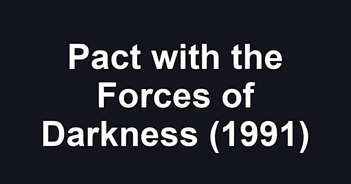 Pact with the Forces of Darkness (1991)