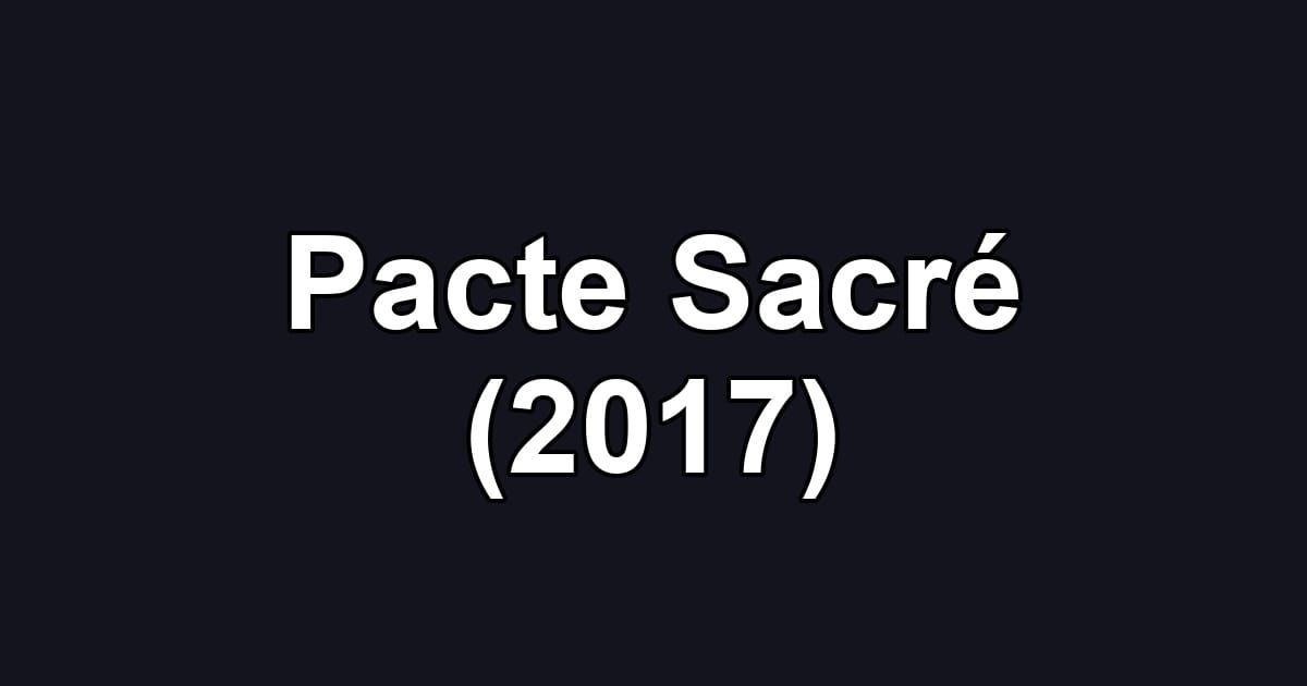 Pacte Sacré (2017)
