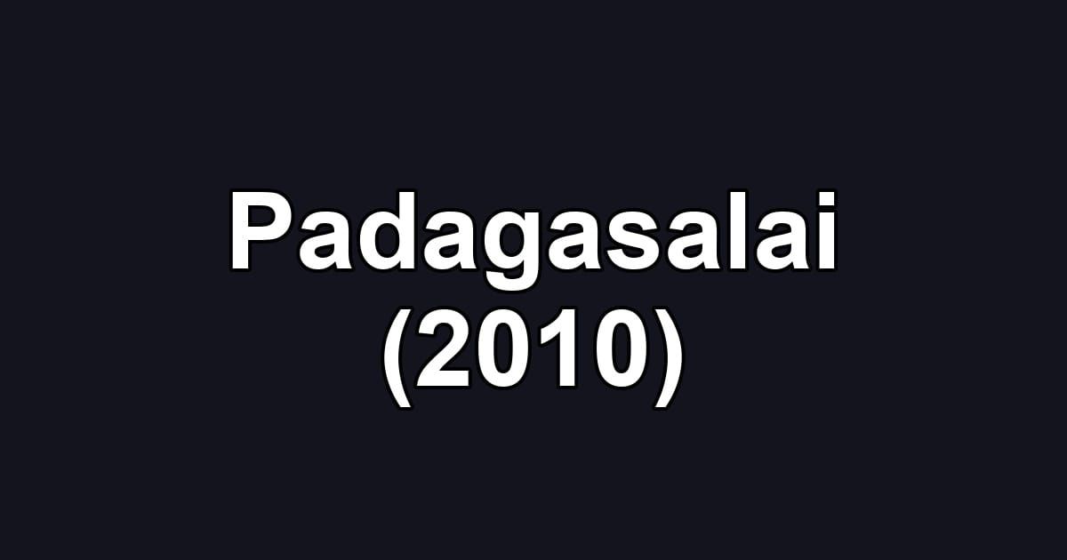 Padagasalai (2010)