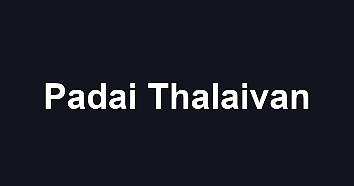 Padai Thalaivan