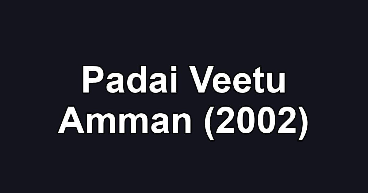Padai Veetu Amman (2002)