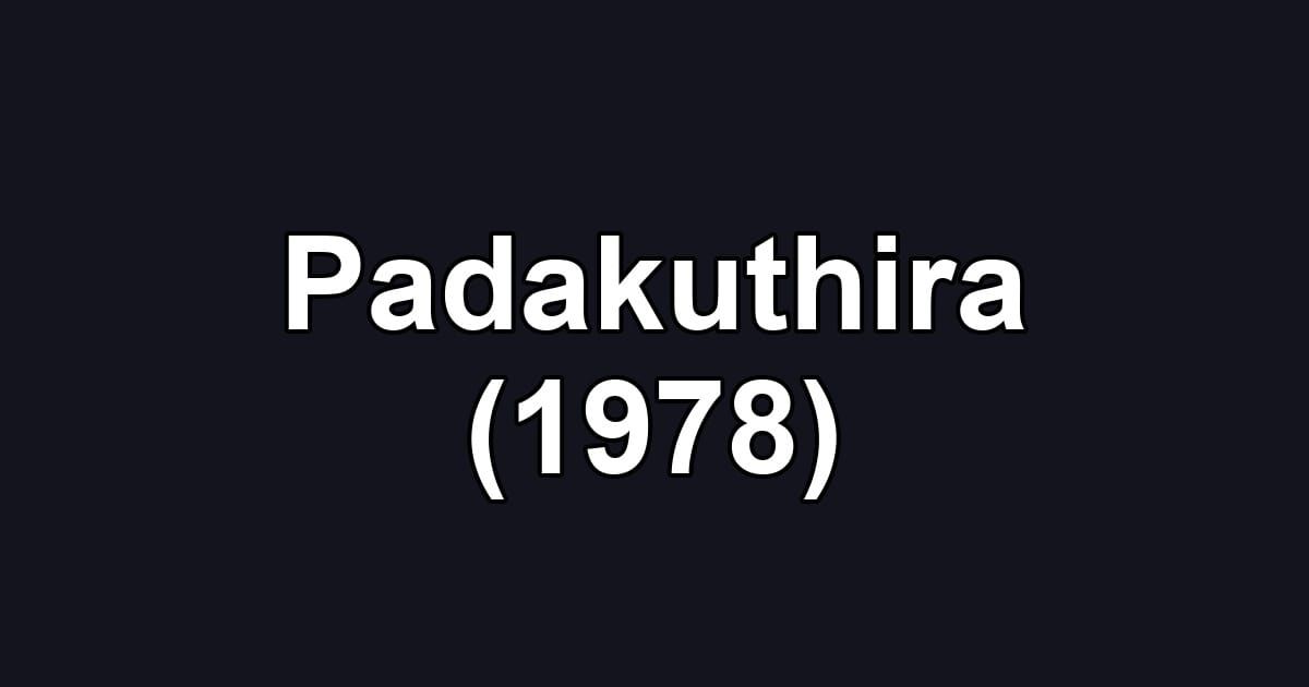 Padakuthira (1978)