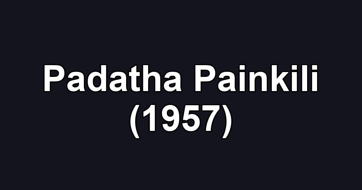 Padatha Painkili (1957)