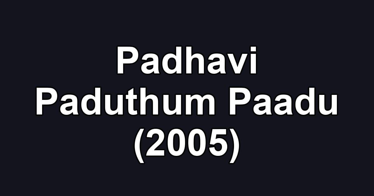 Padhavi Paduthum Paadu (2005)