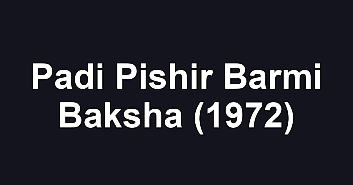 Padi Pishir Barmi Baksha (1972)
