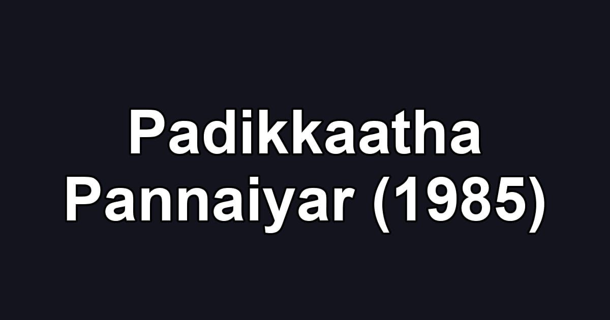 Padikkaatha Pannaiyar (1985)
