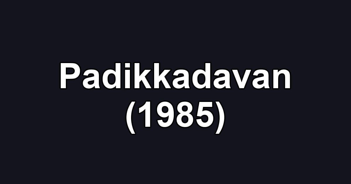 Padikkadavan (1985)