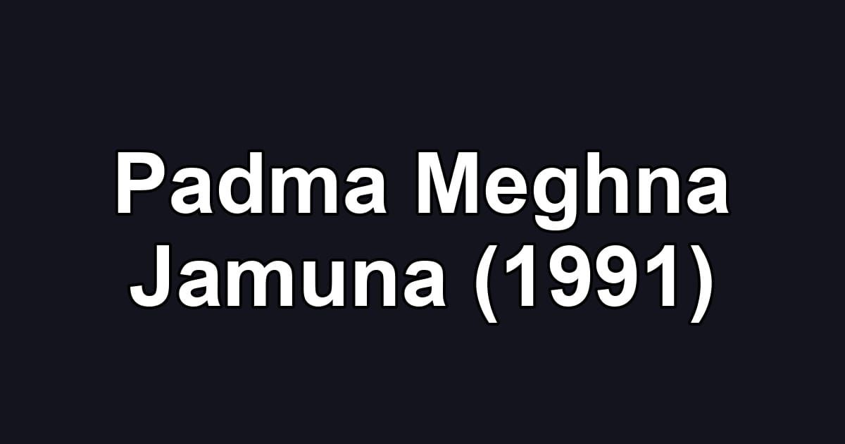 Padma Meghna Jamuna (1991)