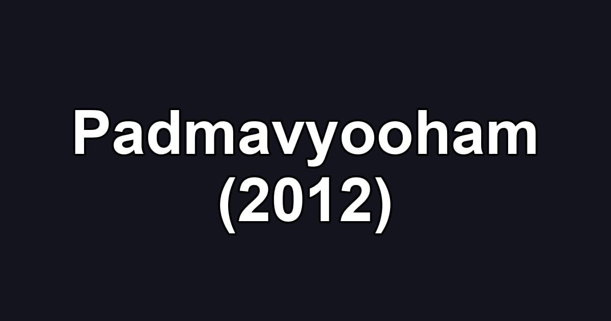 Padmavyooham (2012)