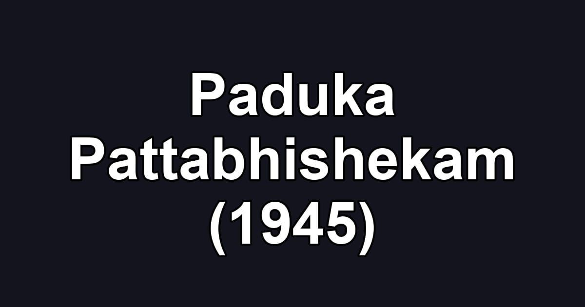 Paduka Pattabhishekam (1945)