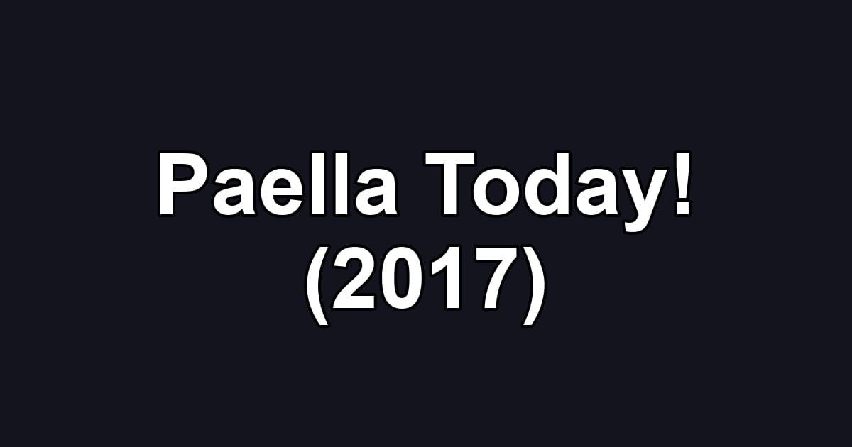 Paella Today! (2017)