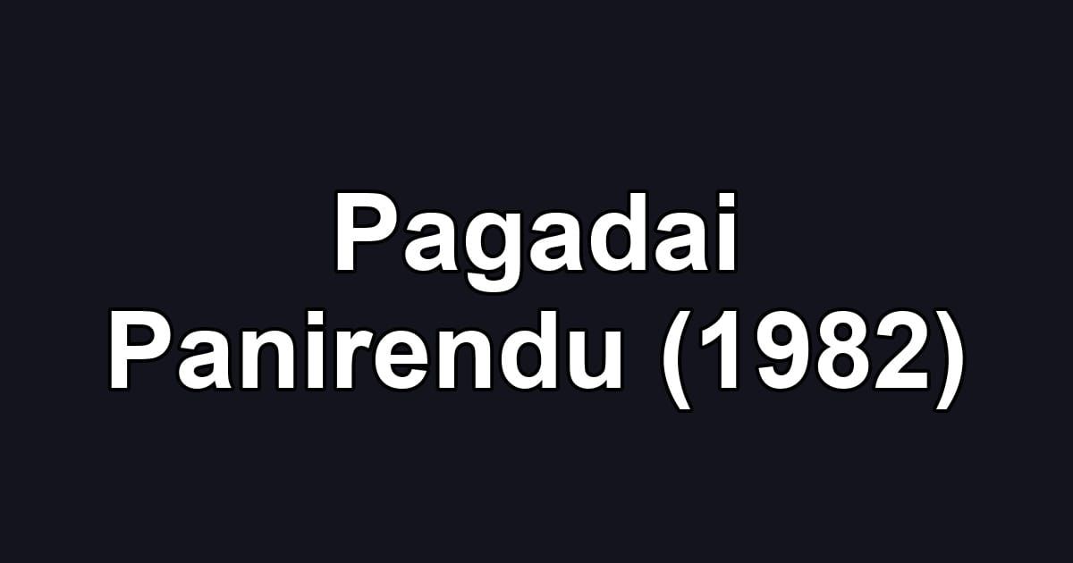 Pagadai Panirendu (1982)