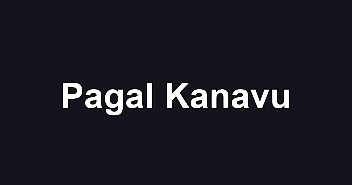 Pagal Kanavu