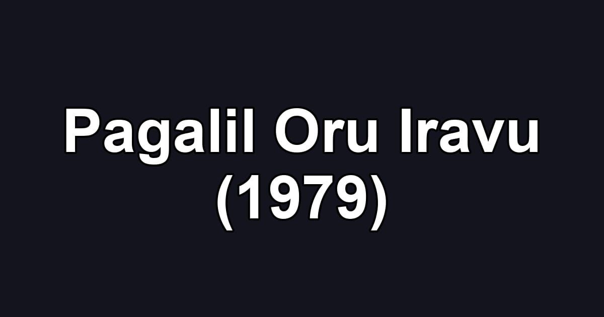 Pagalil Oru Iravu (1979)