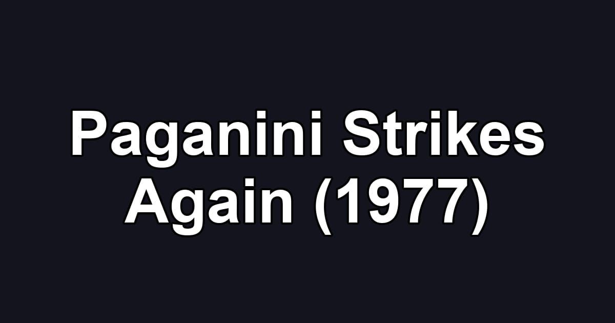 Paganini Strikes Again (1977)