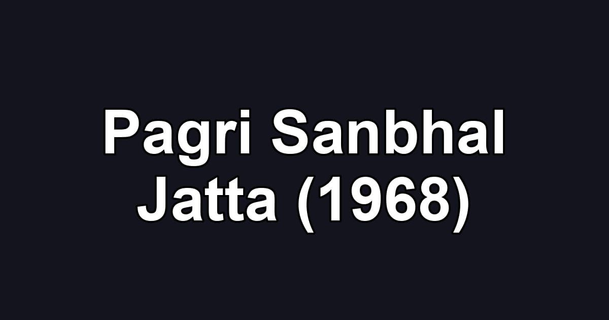 Pagri Sanbhal Jatta (1968)