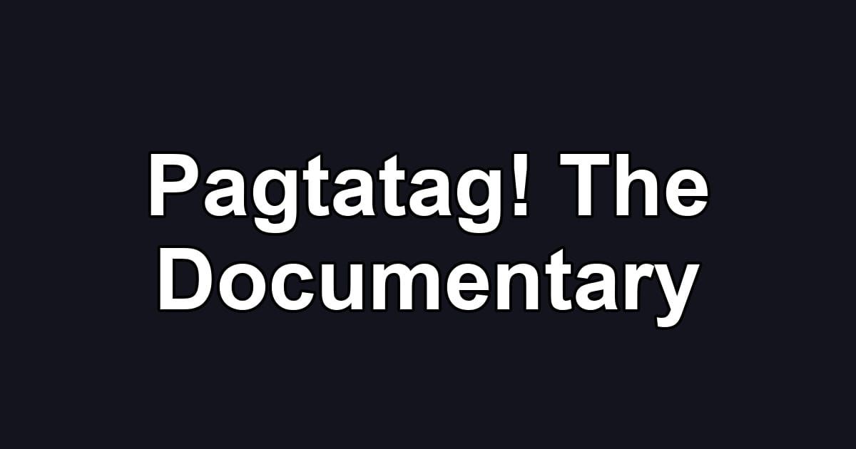 Pagtatag! The Documentary