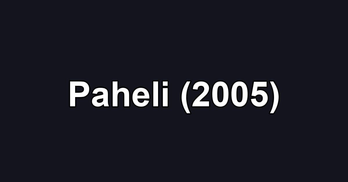 Paheli (2005)
