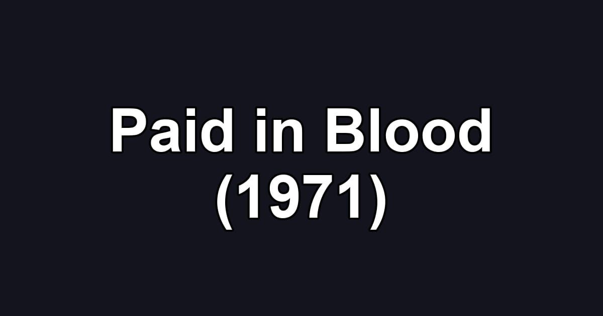 Paid in Blood (1971)