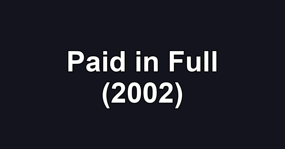 Paid in Full (2002)