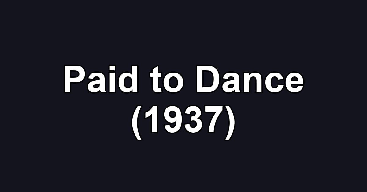 Paid to Dance (1937)