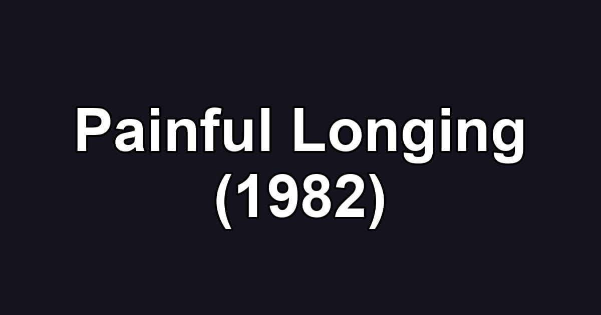 Painful Longing (1982)