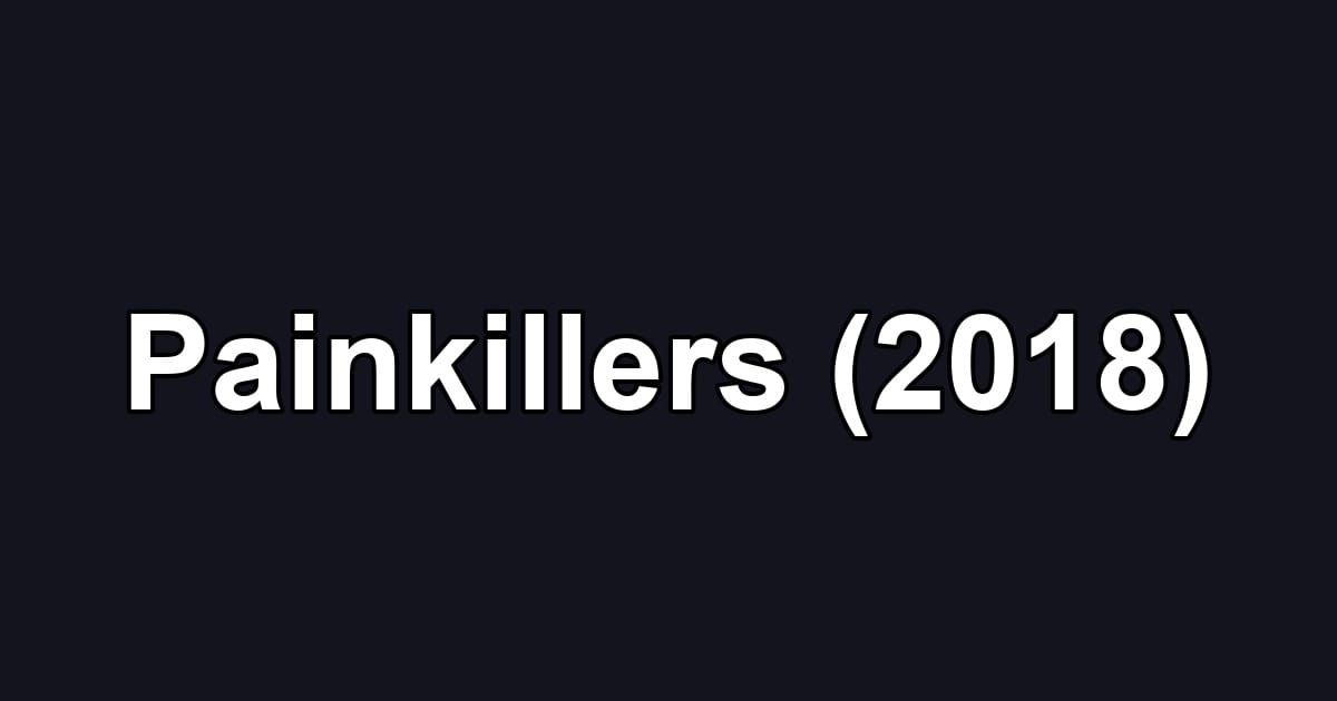Painkillers (2018)