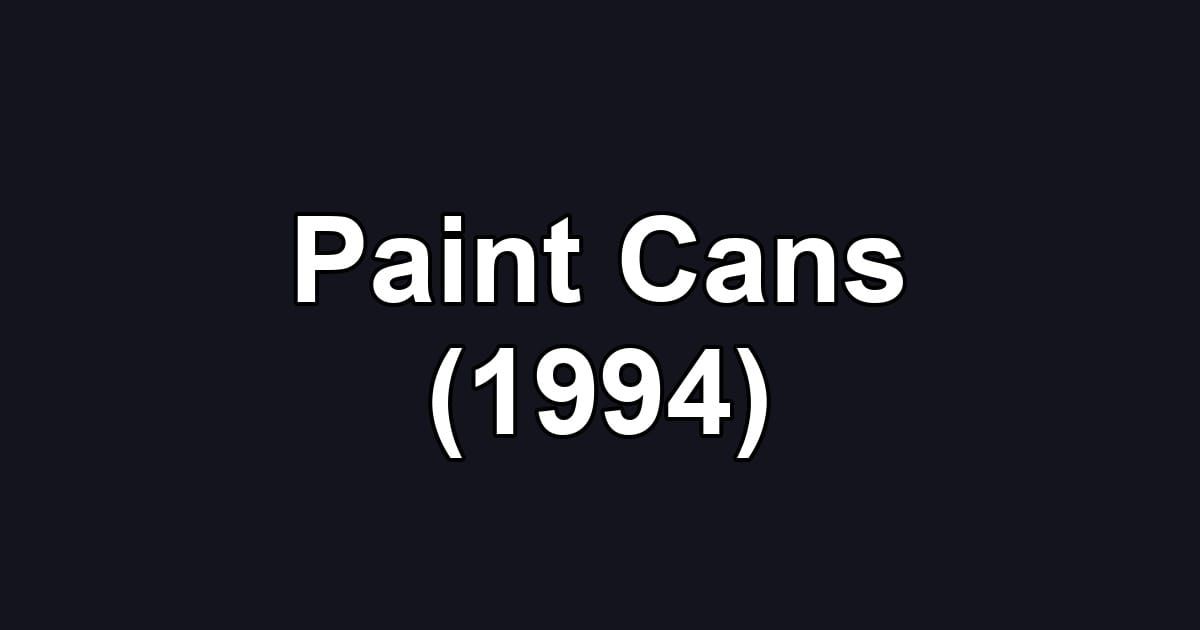 Paint Cans (1994)