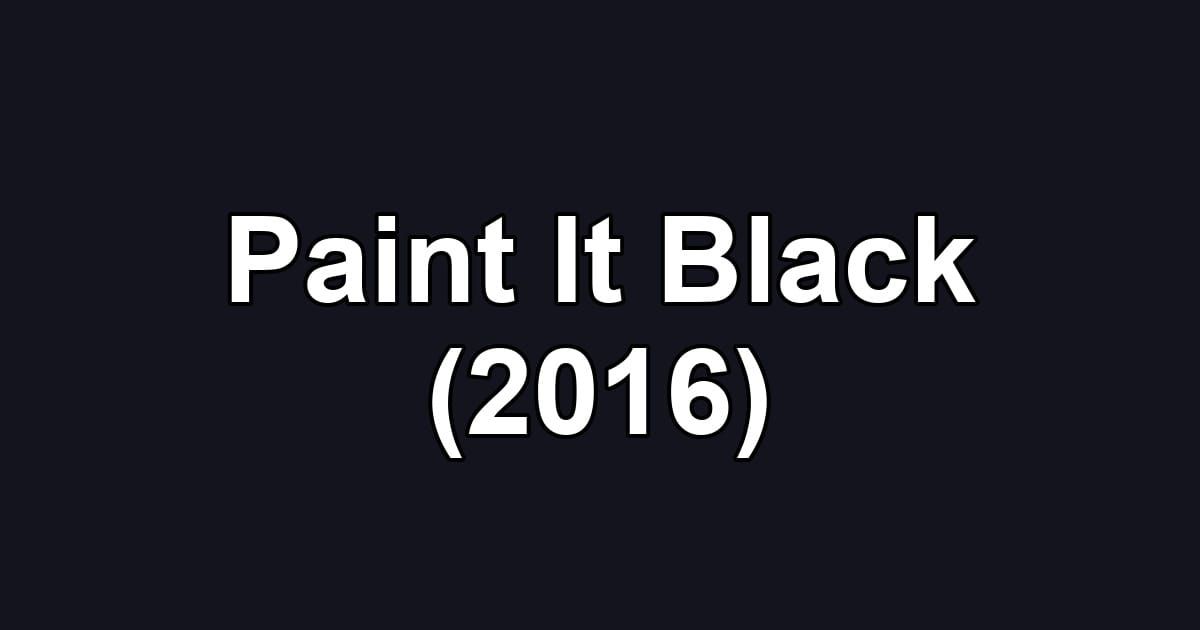 Paint It Black (2016)