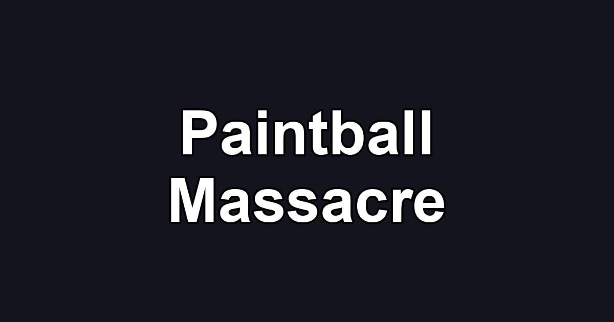 Paintball Massacre