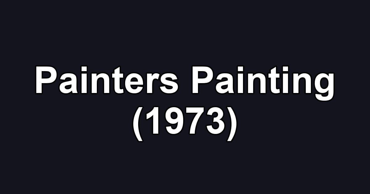 Painters Painting (1973)