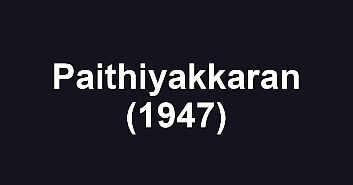 Paithiyakkaran (1947)