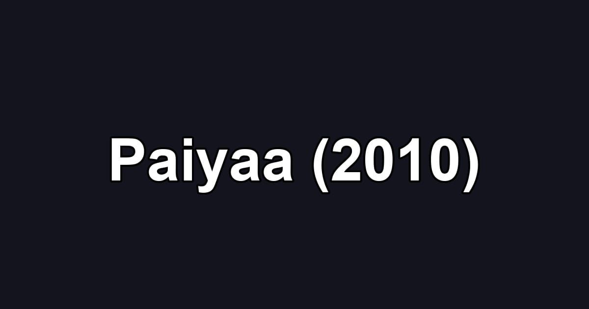 Paiyaa (2010)