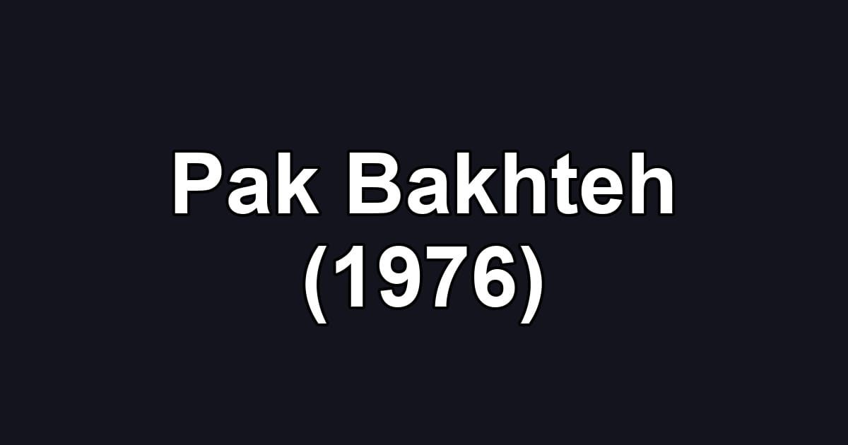 Pak Bakhteh (1976)