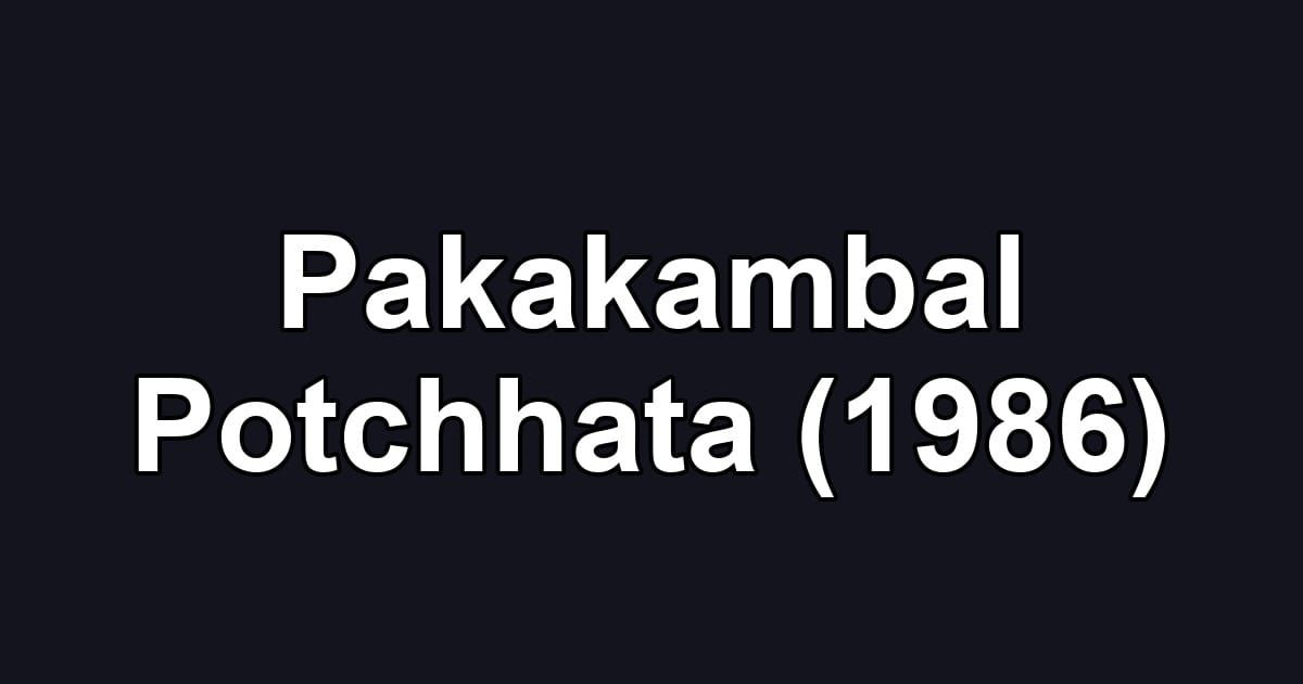 Pakakambal Potchhata (1986)