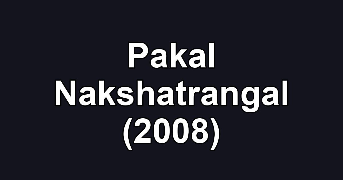 Pakal Nakshatrangal (2008)