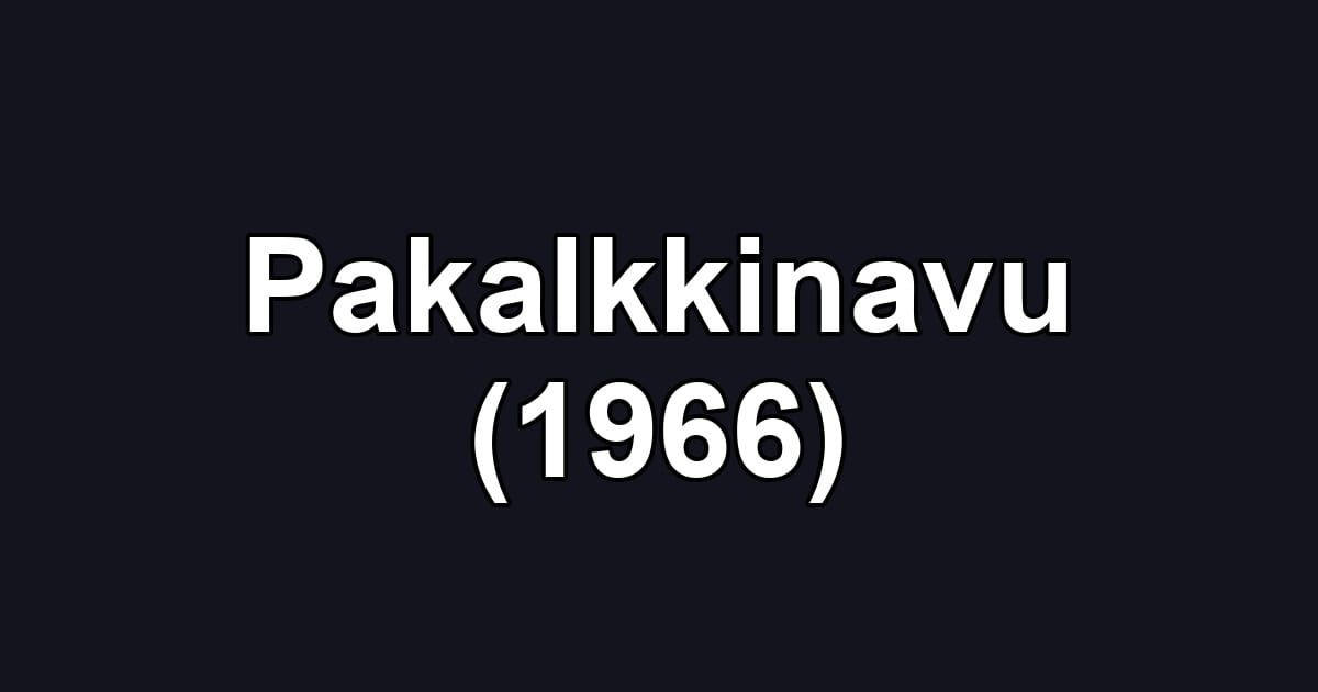 Pakalkkinavu (1966)