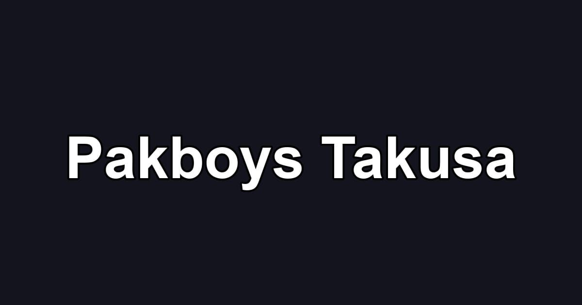 Pakboys Takusa