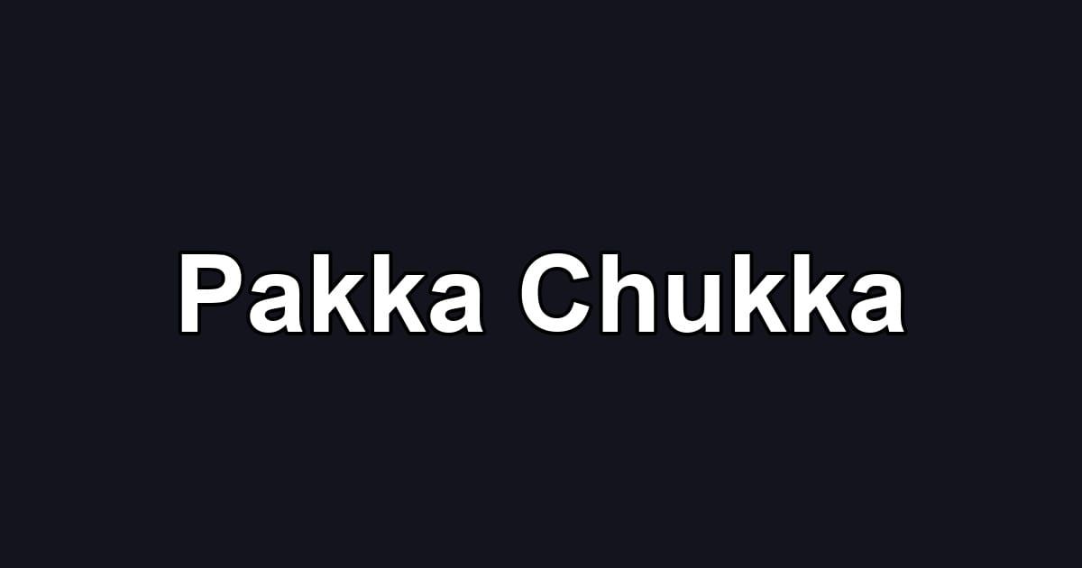 Pakka Chukka