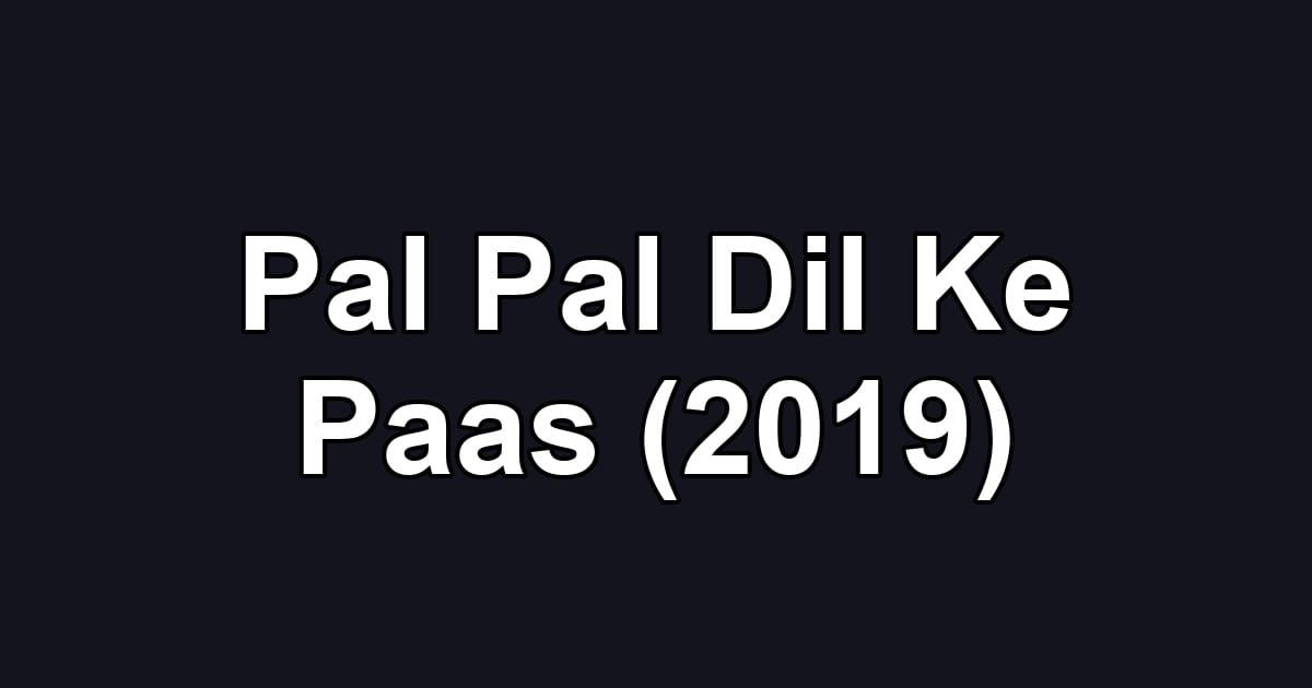 Pal Pal Dil Ke Paas (2019)