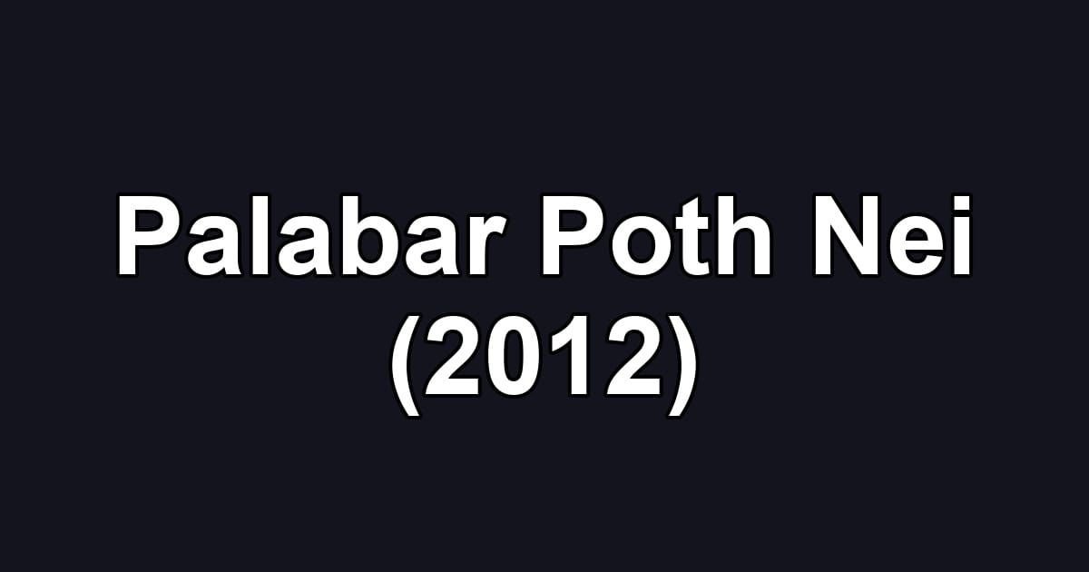 Palabar Poth Nei (2012)