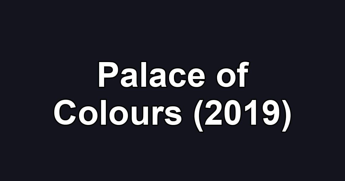Palace of Colours (2019)