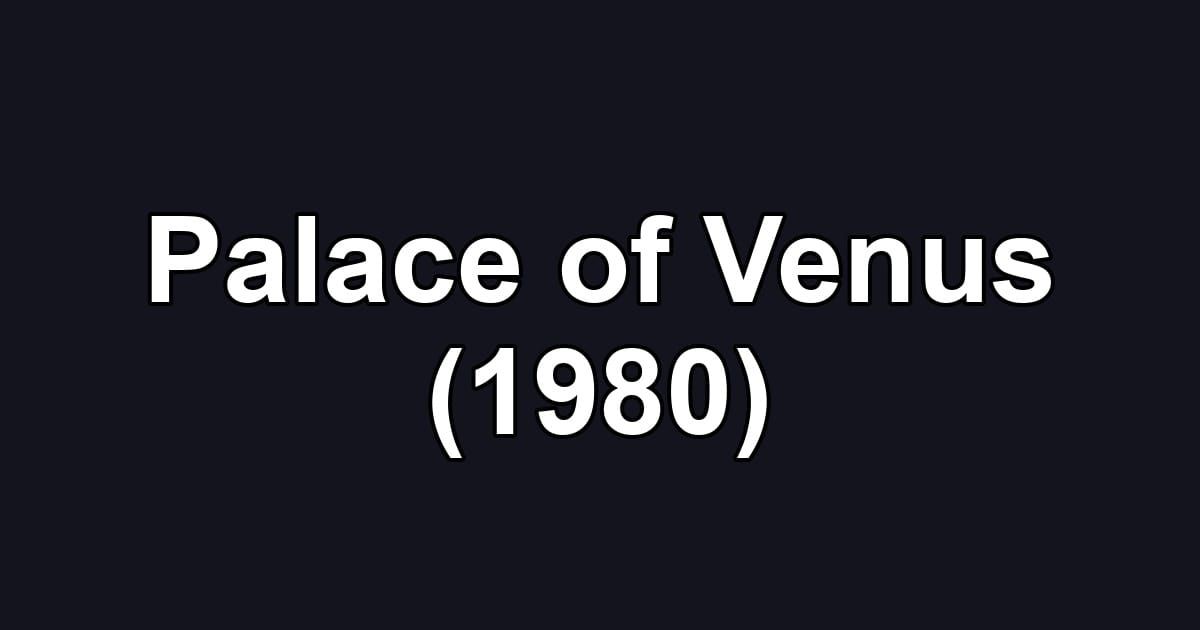 Palace of Venus (1980)