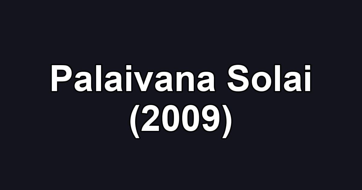 Palaivana Solai (2009)
