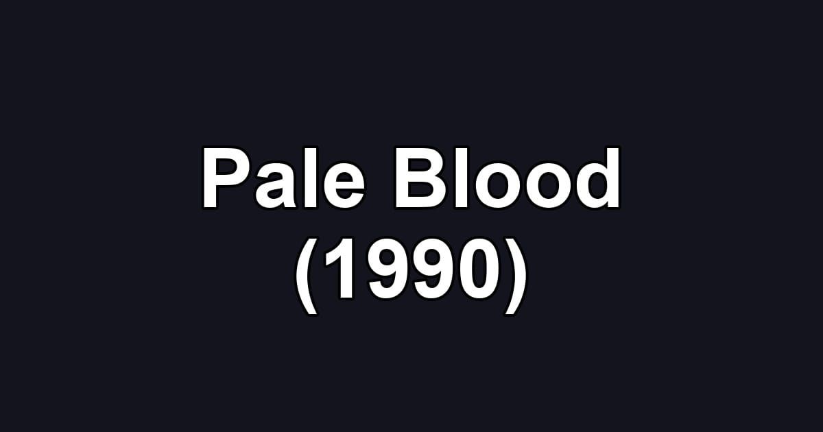 Pale Blood (1990)