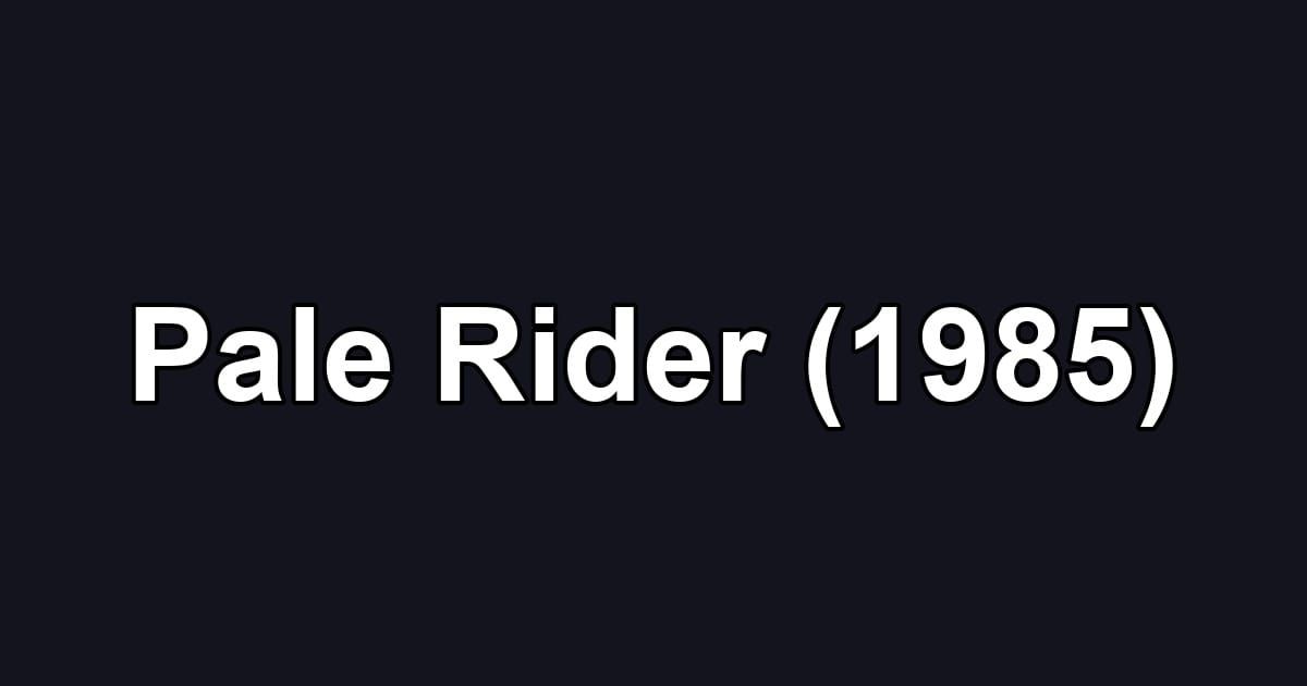 Pale Rider (1985)