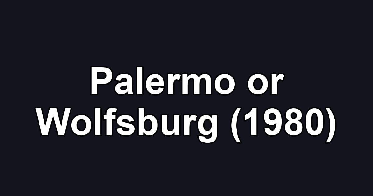 Palermo or Wolfsburg (1980)