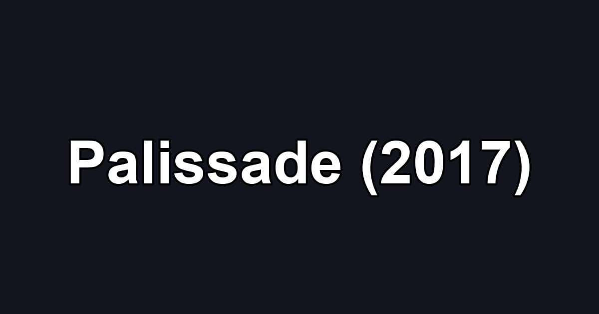 Palissade (2017)